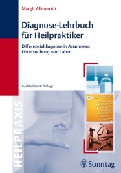 Diagnose-Lehrbuch für Heilpraktiker: Anamnese, Untersuchung, Labor und Differenialdiagnose
