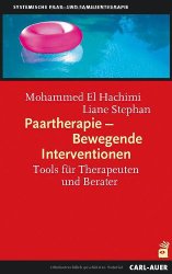 Paartherapie - Bewegende Interventionen: Tools für Therapeuten und Berater