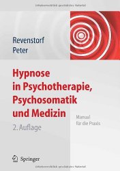 Hypnose in Psychotherapie, Psychosomatik und Medizin: Manual für die Praxis