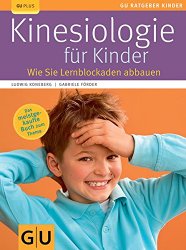 Kinesiologie für Kinder: Wie Sie Lernblockaden abbauen